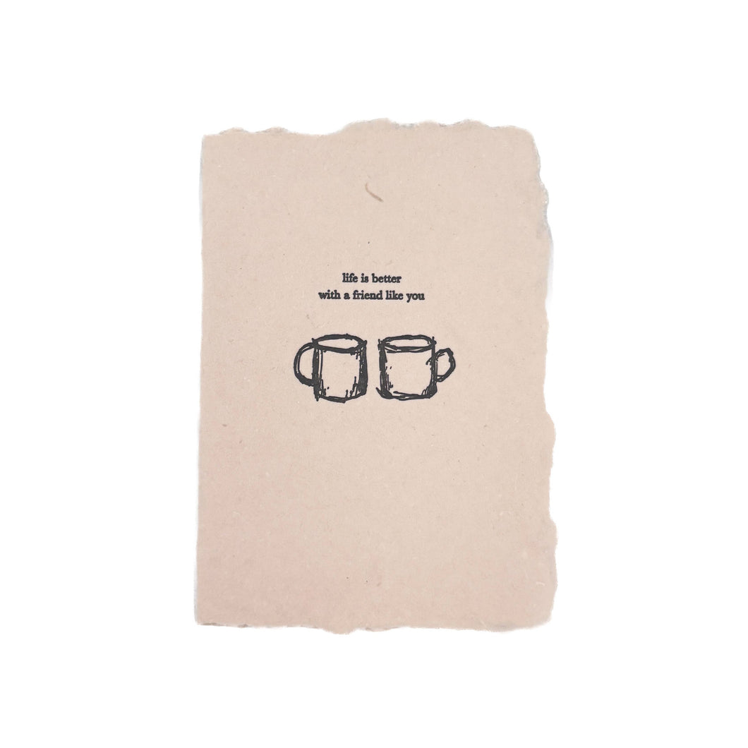 Life is Better with a Friend Card